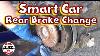 Diy Rear Brake Change On Smart Car