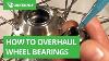 How To Overhaul Wheel Bearings